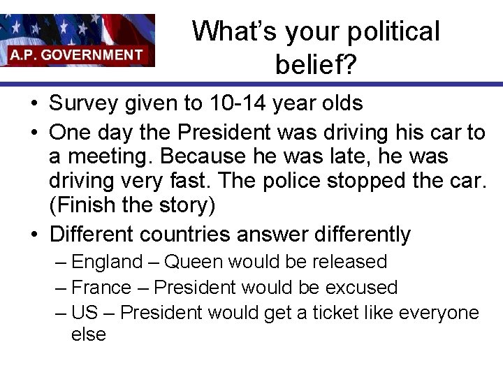 What’s your political belief? • Survey given to 10 -14 year olds • One