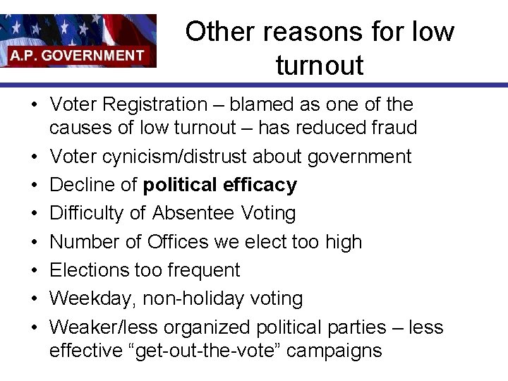 Other reasons for low turnout • Voter Registration – blamed as one of the