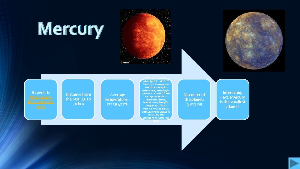 Mercury Hyperlink: http: //spacefacts. com/mer cury/ Distance from the Sun: 46 to 70 km