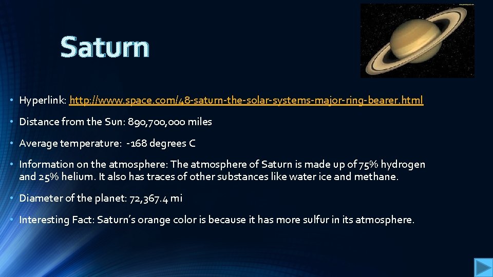 Saturn • Hyperlink: http: //www. space. com/48 -saturn-the-solar-systems-major-ring-bearer. html • Distance from the Sun: