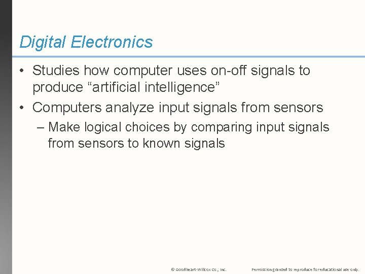 Digital Electronics • Studies how computer uses on-off signals to produce “artificial intelligence” •