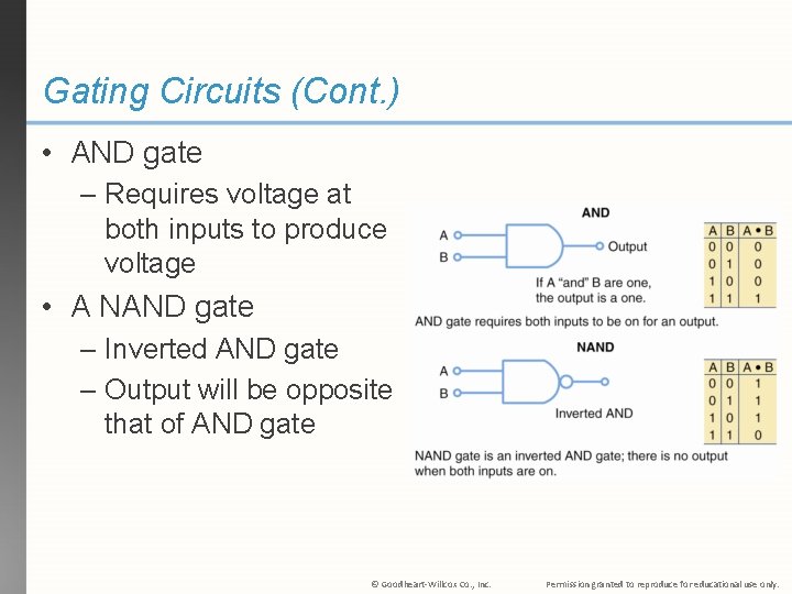 Gating Circuits (Cont. ) • AND gate – Requires voltage at both inputs to