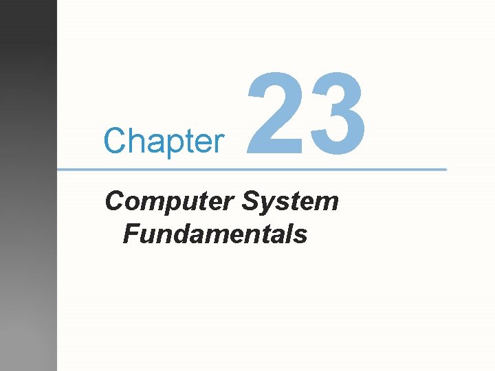 Chapter 23 Computer System Fundamentals 