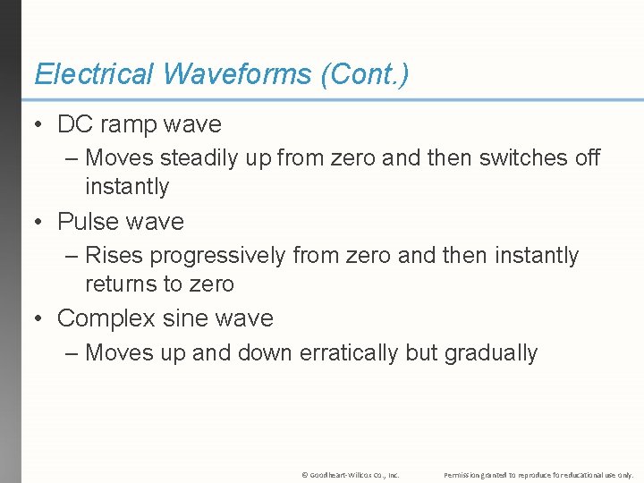 Electrical Waveforms (Cont. ) • DC ramp wave – Moves steadily up from zero