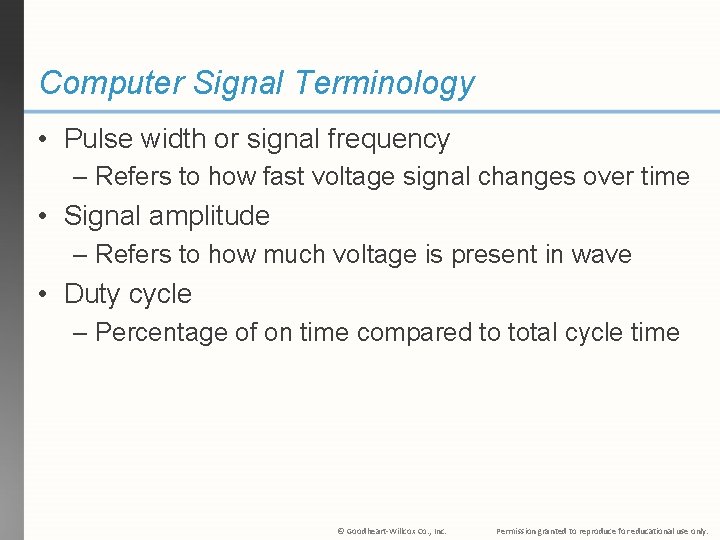 Computer Signal Terminology • Pulse width or signal frequency – Refers to how fast