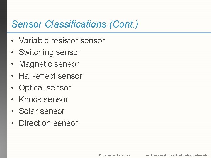 Sensor Classifications (Cont. ) • • Variable resistor sensor Switching sensor Magnetic sensor Hall-effect