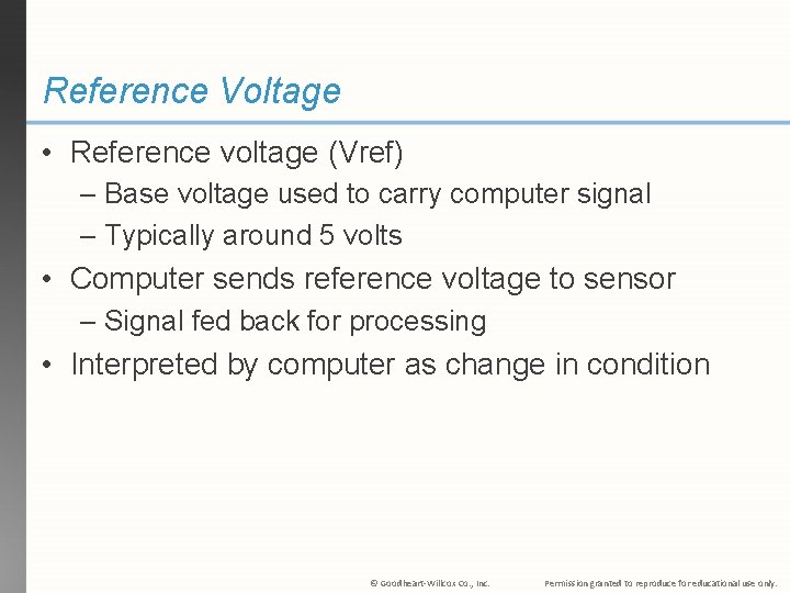 Reference Voltage • Reference voltage (Vref) – Base voltage used to carry computer signal