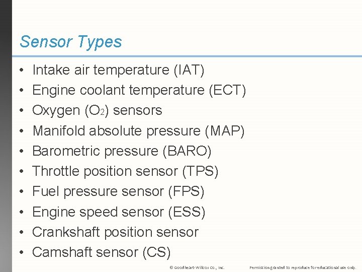 Sensor Types • • • Intake air temperature (IAT) Engine coolant temperature (ECT) Oxygen