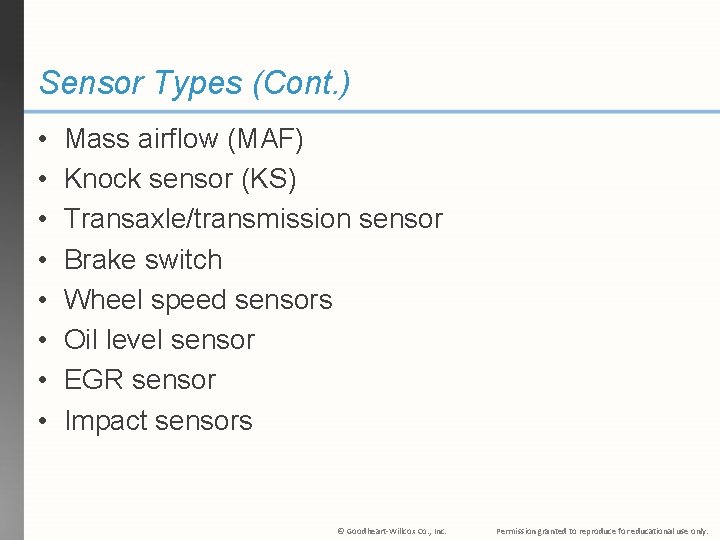 Sensor Types (Cont. ) • • Mass airflow (MAF) Knock sensor (KS) Transaxle/transmission sensor