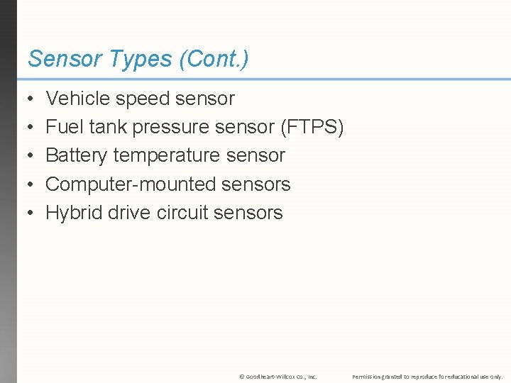 Sensor Types (Cont. ) • • • Vehicle speed sensor Fuel tank pressure sensor