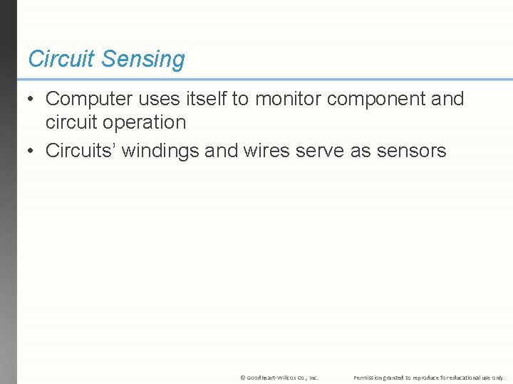 Circuit Sensing • Computer uses itself to monitor component and circuit operation • Circuits’