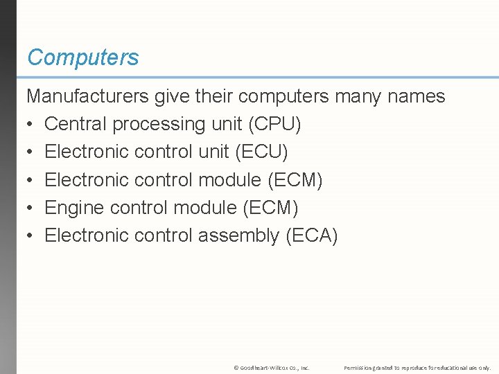 Computers Manufacturers give their computers many names • Central processing unit (CPU) • Electronic