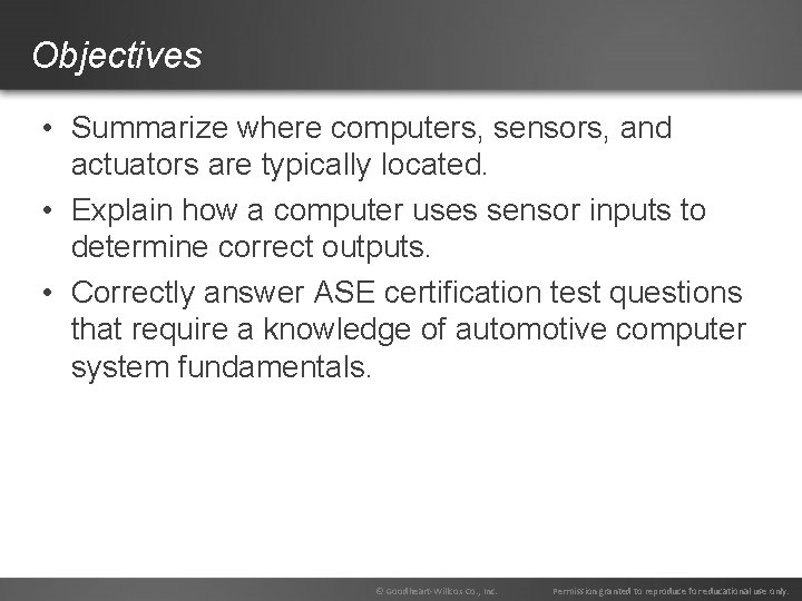 Objectives • Summarize where computers, sensors, and actuators are typically located. • Explain how