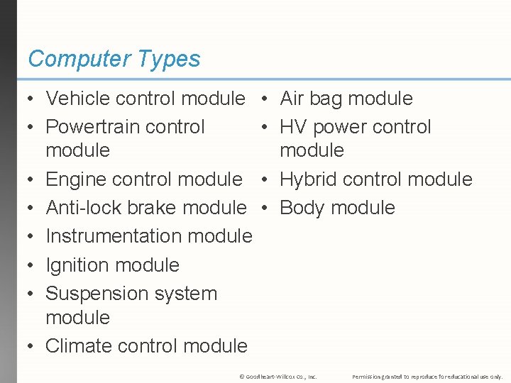 Computer Types • Vehicle control module • Powertrain control module • Engine control module