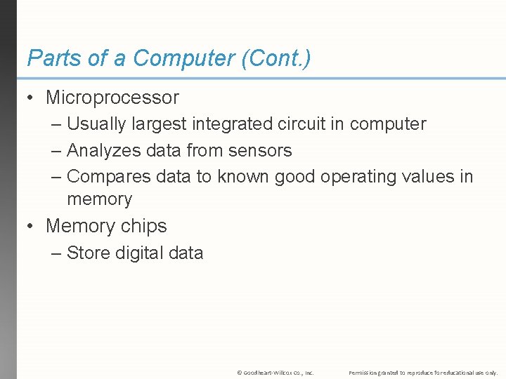 Parts of a Computer (Cont. ) • Microprocessor – Usually largest integrated circuit in
