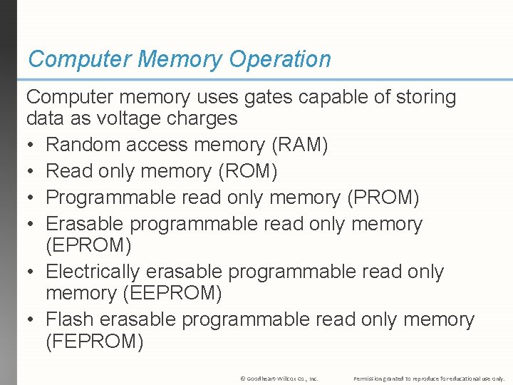 Computer Memory Operation Computer memory uses gates capable of storing data as voltage charges