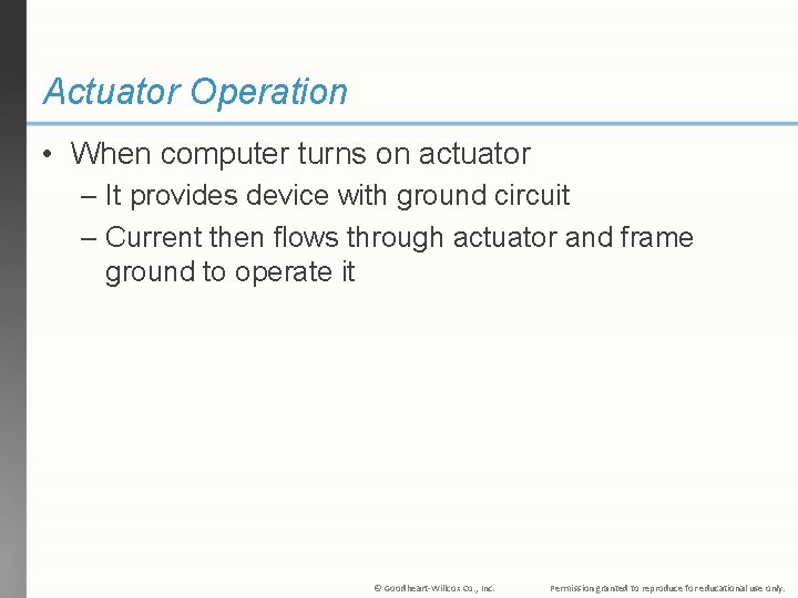Actuator Operation • When computer turns on actuator – It provides device with ground