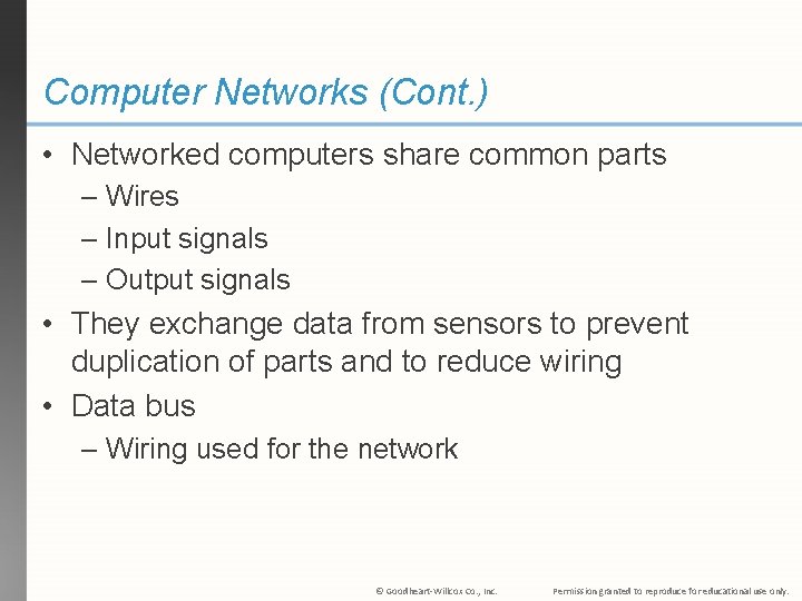 Computer Networks (Cont. ) • Networked computers share common parts – Wires – Input