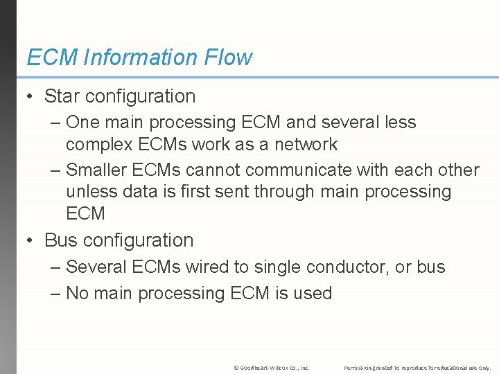 ECM Information Flow • Star configuration – One main processing ECM and several less