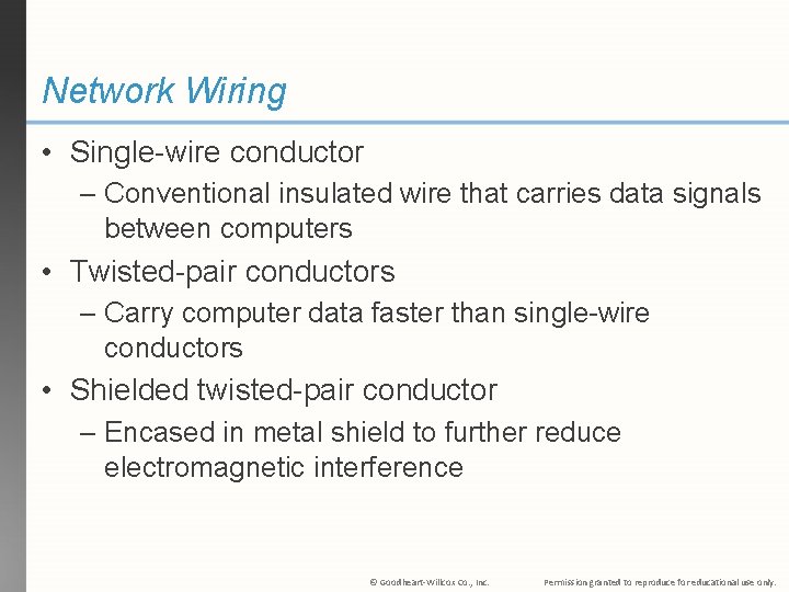 Network Wiring • Single-wire conductor – Conventional insulated wire that carries data signals between
