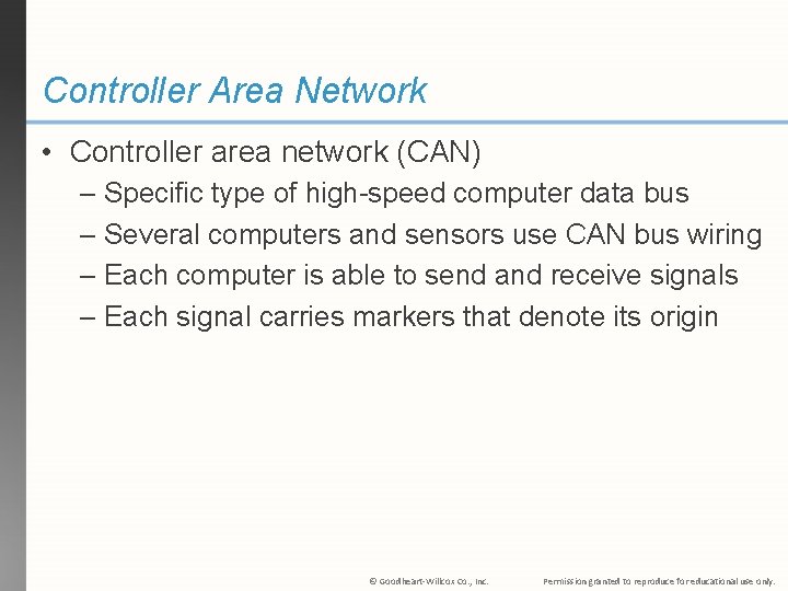 Controller Area Network • Controller area network (CAN) – Specific type of high-speed computer