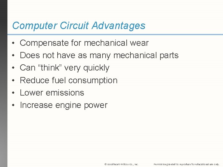 Computer Circuit Advantages • • • Compensate for mechanical wear Does not have as