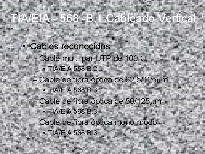 TIA/EIA - 568 -B. 1 Cableado Vertical • Cables reconocidos – Cable multi-par UTP
