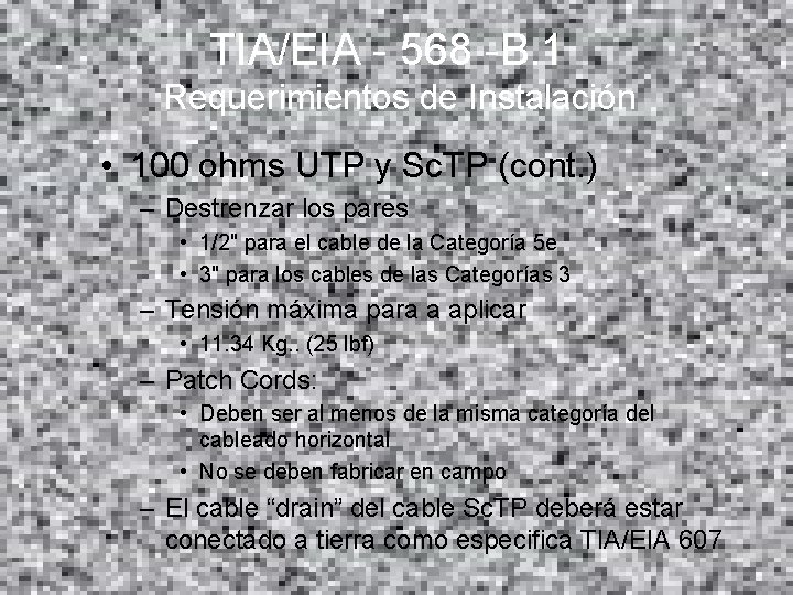 TIA/EIA - 568 -B. 1 Requerimientos de Instalación • 100 ohms UTP y Sc.