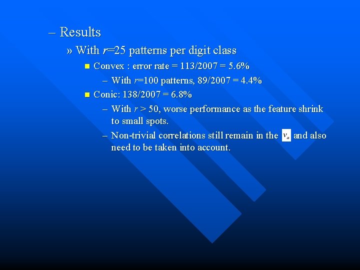 – Results » With r=25 patterns per digit class Convex : error rate =