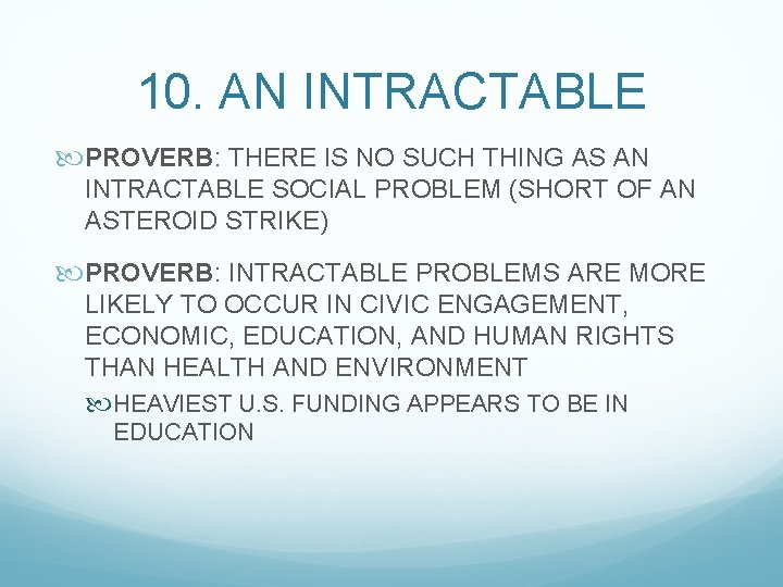 10. AN INTRACTABLE PROVERB: THERE IS NO SUCH THING AS AN INTRACTABLE SOCIAL PROBLEM