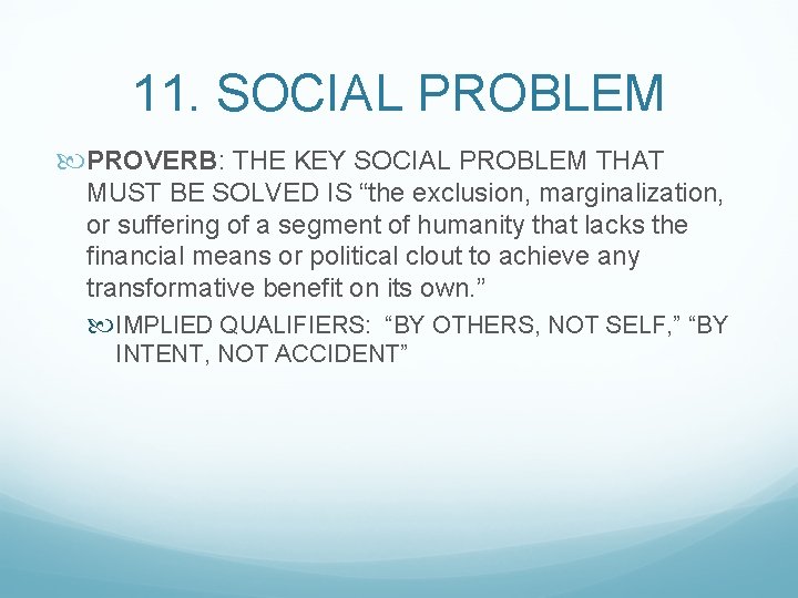 11. SOCIAL PROBLEM PROVERB: THE KEY SOCIAL PROBLEM THAT MUST BE SOLVED IS “the