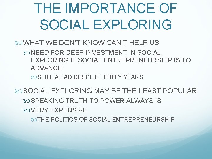 THE IMPORTANCE OF SOCIAL EXPLORING WHAT WE DON’T KNOW CAN’T HELP US NEED FOR