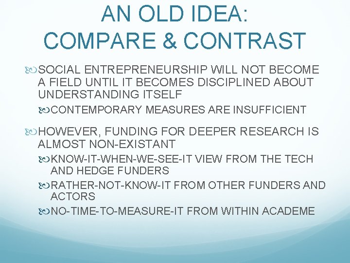 AN OLD IDEA: COMPARE & CONTRAST SOCIAL ENTREPRENEURSHIP WILL NOT BECOME A FIELD UNTIL