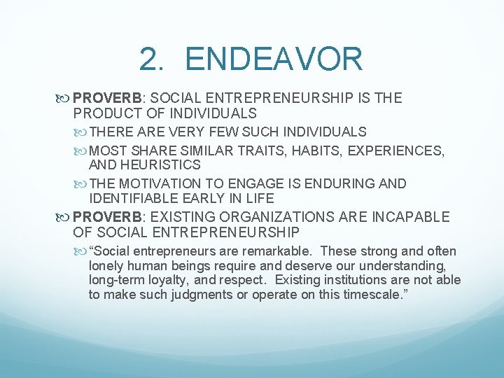 2. ENDEAVOR PROVERB: SOCIAL ENTREPRENEURSHIP IS THE PRODUCT OF INDIVIDUALS THERE ARE VERY FEW