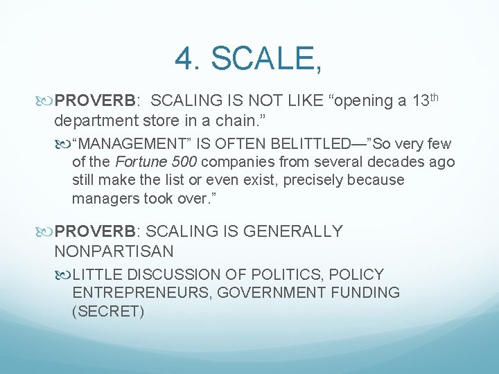 4. SCALE, PROVERB: SCALING IS NOT LIKE “opening a 13 th department store in