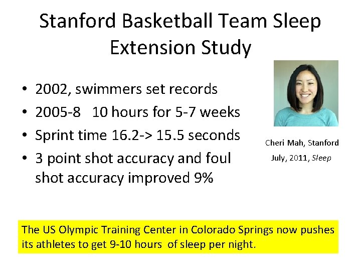 Stanford Basketball Team Sleep Extension Study • • 2002, swimmers set records 2005 -8