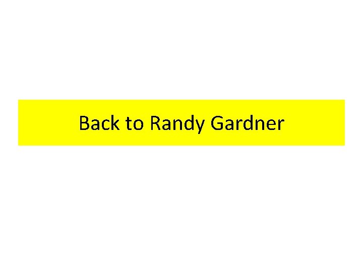 Back to Randy Gardner 