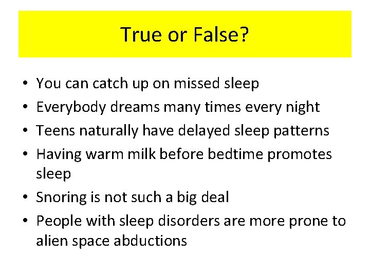 True or False? You can catch up on missed sleep Everybody dreams many times