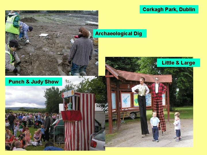Corkagh Park, Dublin Archaeological Dig Little & Large Punch & Judy Show 