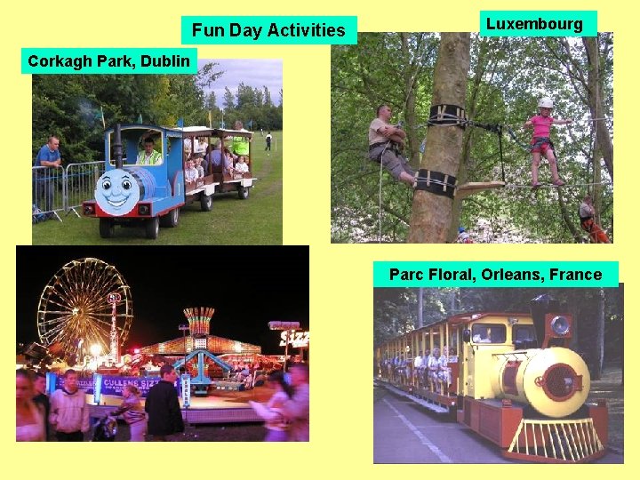 Fun Day Activities Luxembourg Corkagh Park, Dublin Parc Floral, Orleans, France 