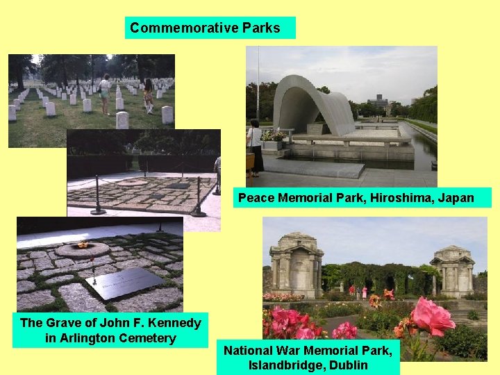 Commemorative Parks Peace Memorial Park, Hiroshima, Japan The Grave of John F. Kennedy in