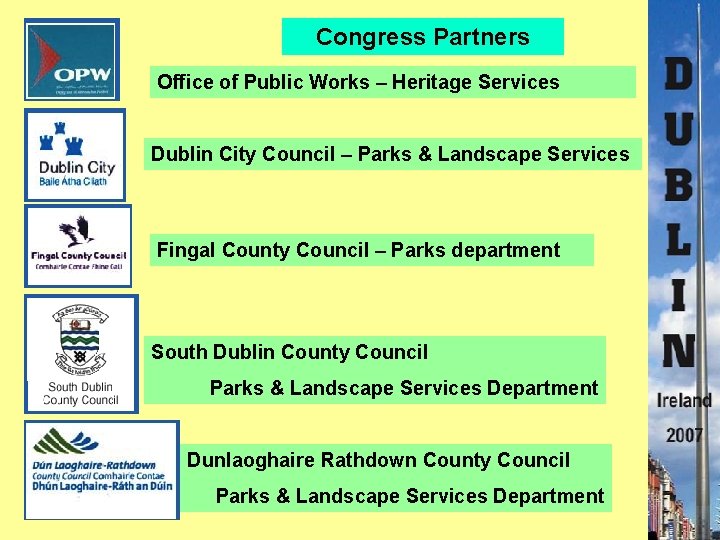 Congress Partners Office of Public Works – Heritage Services Dublin City Council – Parks