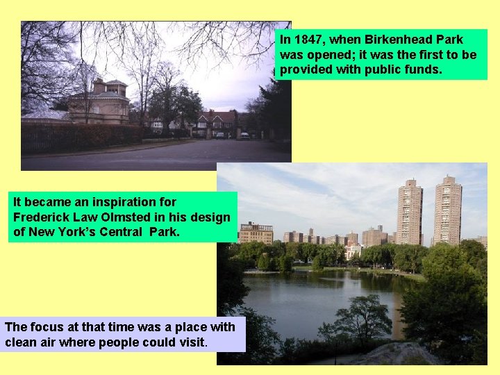 In 1847, when Birkenhead Park was opened; it was the first to be provided