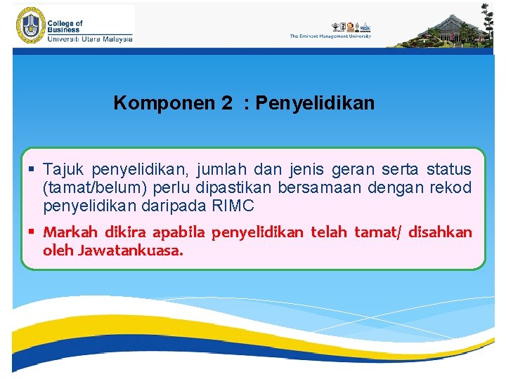 Komponen 2 : Penyelidikan § Tajuk penyelidikan, jumlah dan jenis geran serta status (tamat/belum)