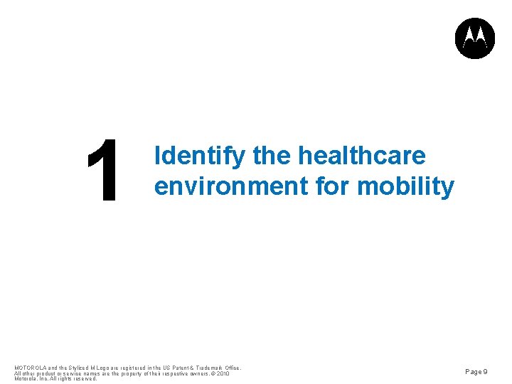 1 Identify the healthcare environment for mobility MOTOROLA and the Stylized M Logo are
