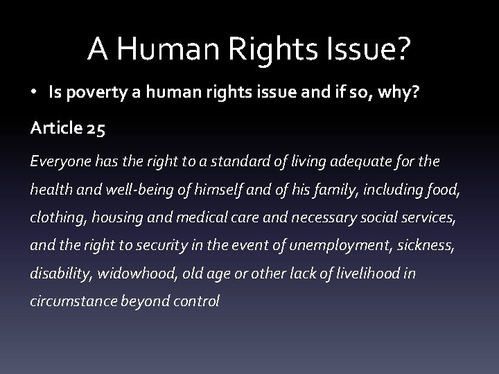 A Human Rights Issue? • Is poverty a human rights issue and if so,