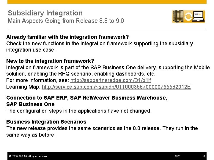 Subsidiary Integration Main Aspects Going from Release 8. 8 to 9. 0 Already familiar