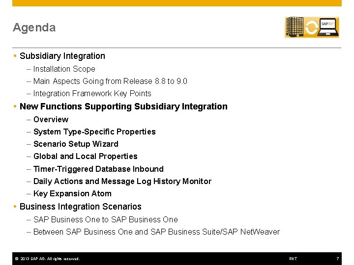 Agenda Subsidiary Integration – Installation Scope – Main Aspects Going from Release 8. 8