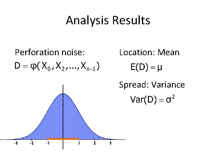 Analysis Results Perforation noise: Location: Mean Spread: Variance 