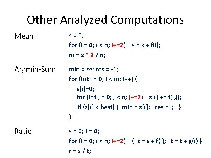 Other Analyzed Computations Mean s = 0; for (i = 0; i < n;